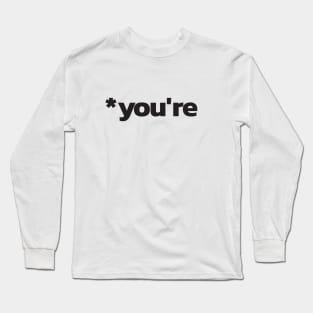 *you're grammar police funny Long Sleeve T-Shirt